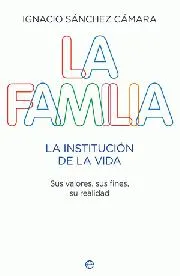 FAMILIA,LA -LA INSTITUCION DE LA VIDA-