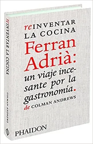 REINVENTAR LA COCINA FERRAN ADRIA UN VIAJE