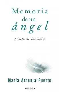 MEMORIA DE UN ANGEL -EL DOLOR DE UNA MADRE-
