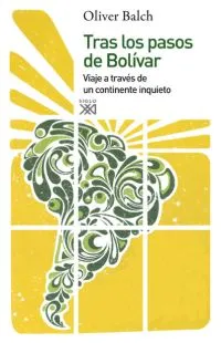 TRAS LOS PASOS DE BOLIVAR
