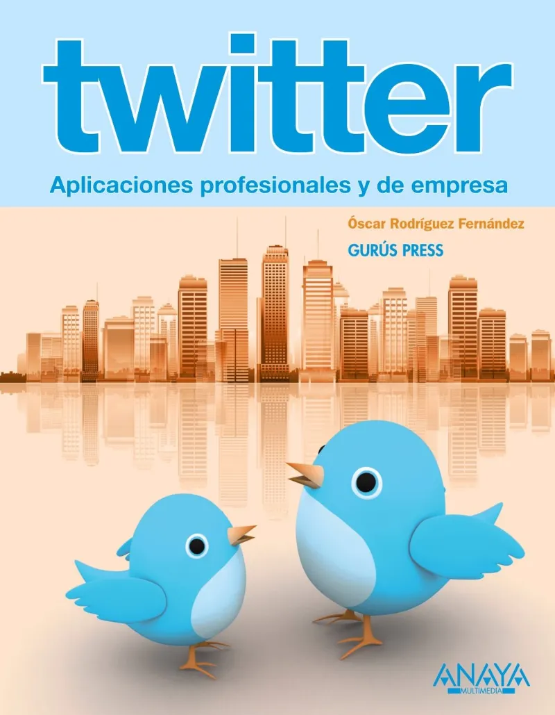 TWITTER -APLICACIONES PROFESIONALES Y DE EMPRESA-