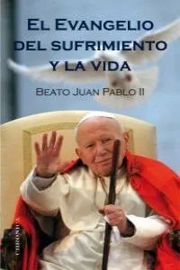 EVANGELIO DEL SUFRIMIENTO Y LA VIDA