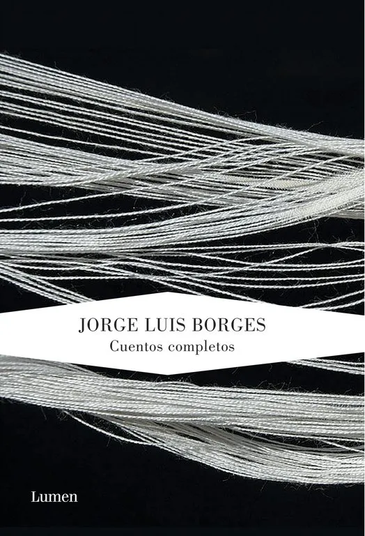 CUENTOS COMPLETOS -JORGE LUIS BORGES-