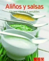 ALIÑOS Y SALSAS -FACILES RAPIDOS Y VERSATILES-