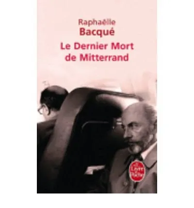 DERNIER MORT DE MITTERRAND,LE