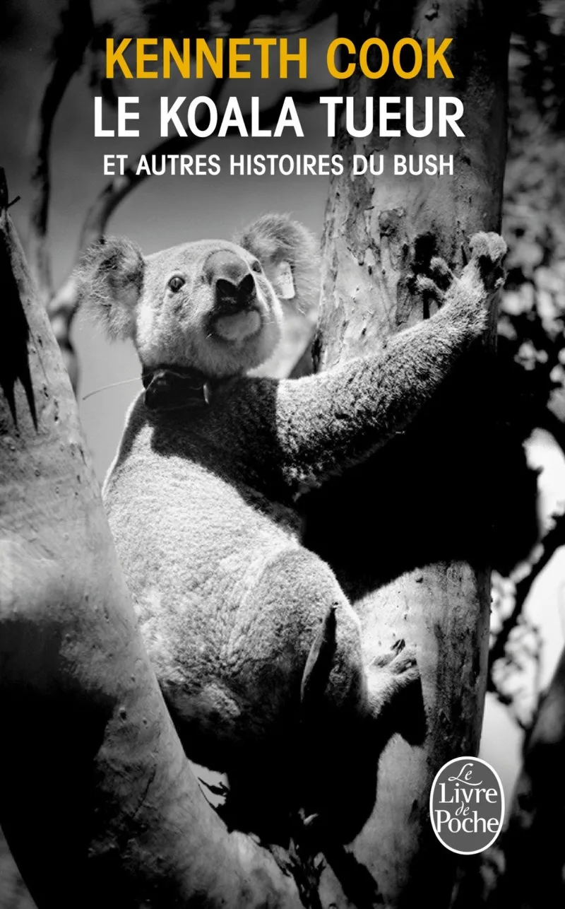 KOALA TUEUR,LE -ET AUTRES HISTORIES DU BUSH-