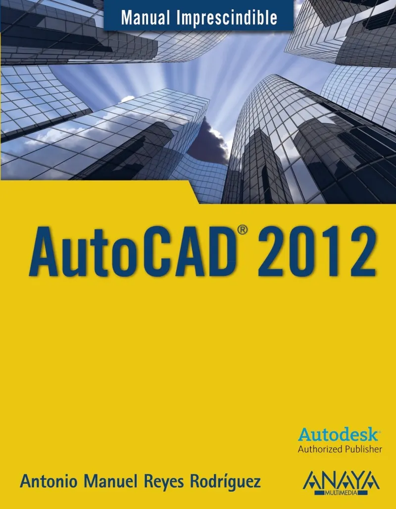 AUTOCAD 2012 -MANUAL IMPRESCINDIBLE-