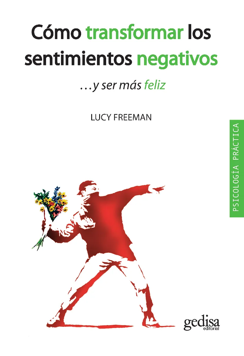 COMO TRANSFORMAR LOS SENTIMIENTOS NEGATIVOS Y SER