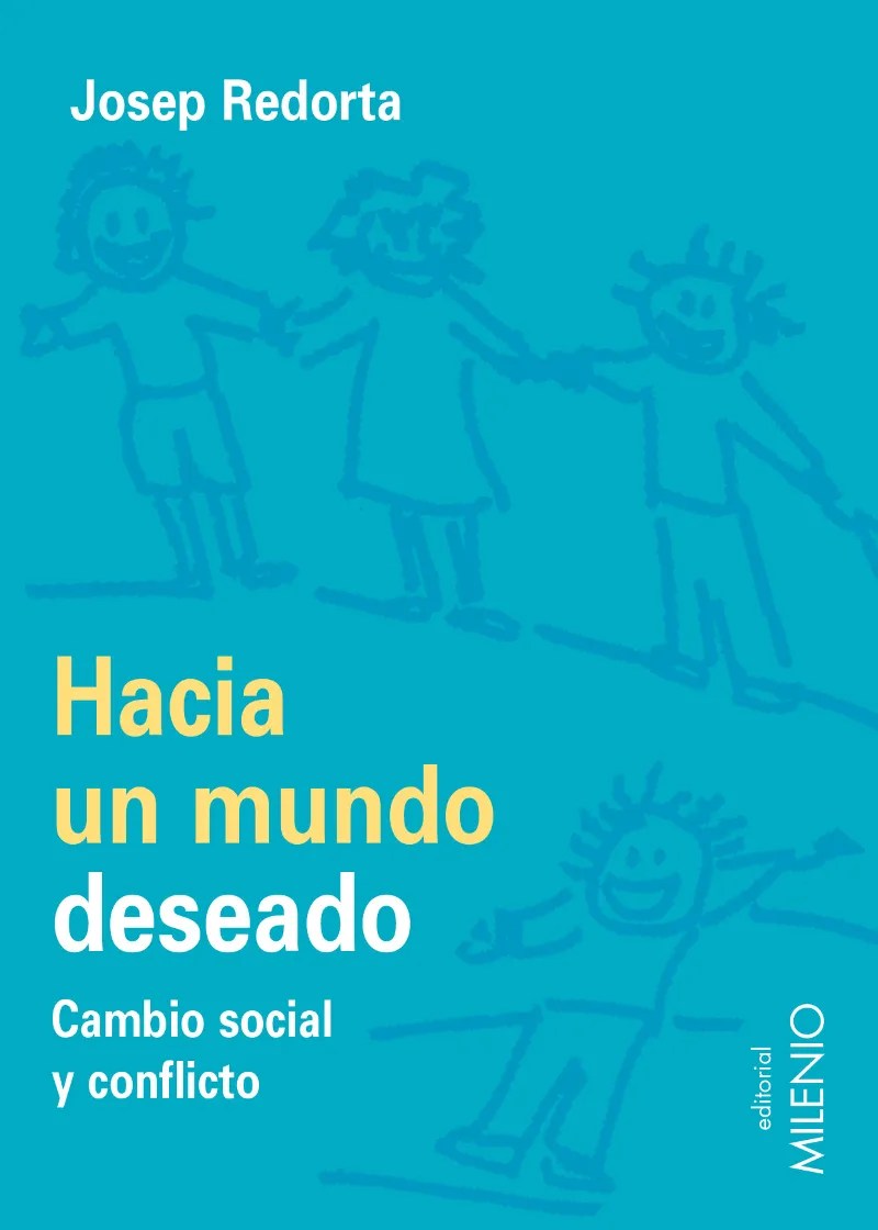 HACIA UN MUNDO DESEADO -CAMBIO SOCIAL Y CONFLICTO-