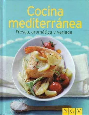COCINA MEDITERRANEA -FRESCA AROMATICA Y VARIADA-