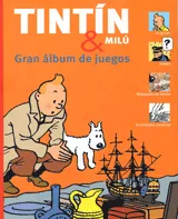 TINTIN Y MILU. GRAN ALBUM DE JUEGOS