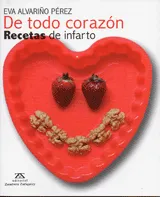 DE TODO CORAZON. RECETAS DE INFARTO