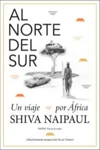 AL NORTE DEL SUR -UN VIAJE POR AFRICA-