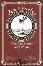 IDA Y VUELTA -ANTOLOGIA POETICA SOBRE EL VIAJE-