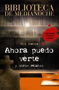AHORA PUEDO VERTE Y OTROS RELATOS