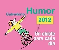 CALENDARIO HUMOR 2012 -UN CHISTE PARA CADA DIA-