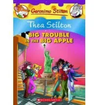 THEA STILTON BIG TROUBLE IN THE BIG APPLE