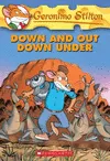 GERONIMO STILTON DOWN AND OUT DOWN UNDER