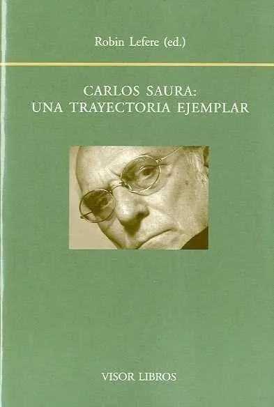 CARLOS SAURA: UNA TRAYECTORIA EJEMPLAR