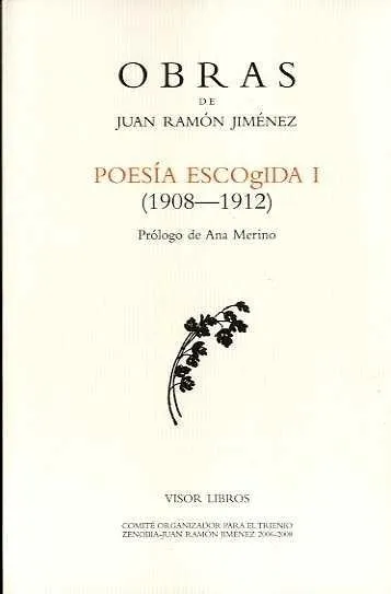 POESIA ESCOGIDA I (1908-1912)