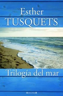 TRILOGIA DEL MAR -EL MISMO MAR DE TODOS LOS VERAN
