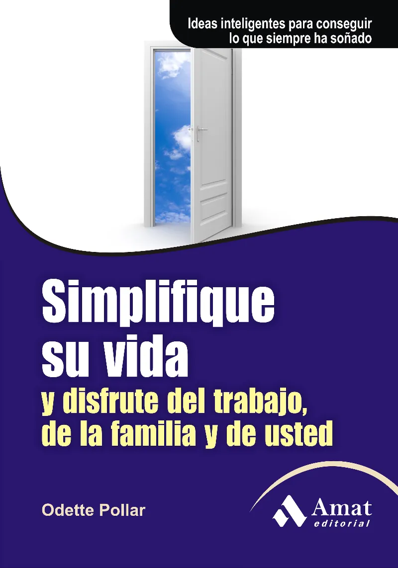SIMPLIFIQUE SU VIDA Y DISFRUTE DEL TRABAJO DE LA