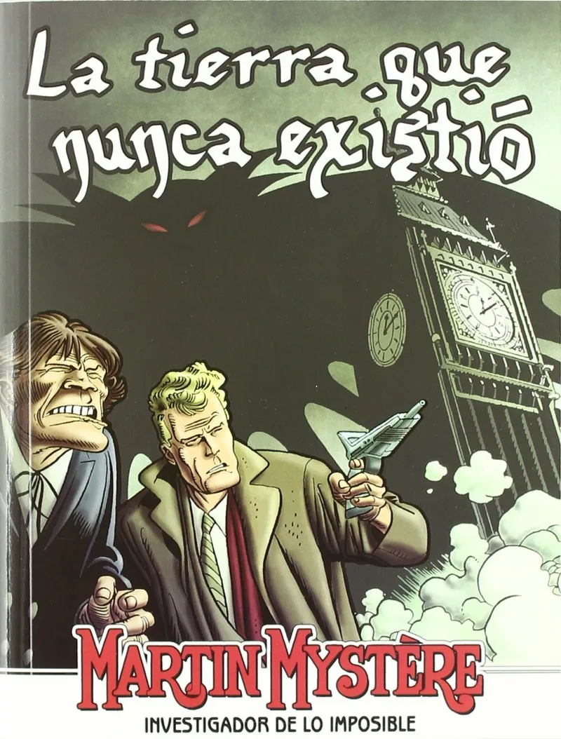 MARTIN MYSTERE: LA TIERRA QUE NUNCA EXISTIO