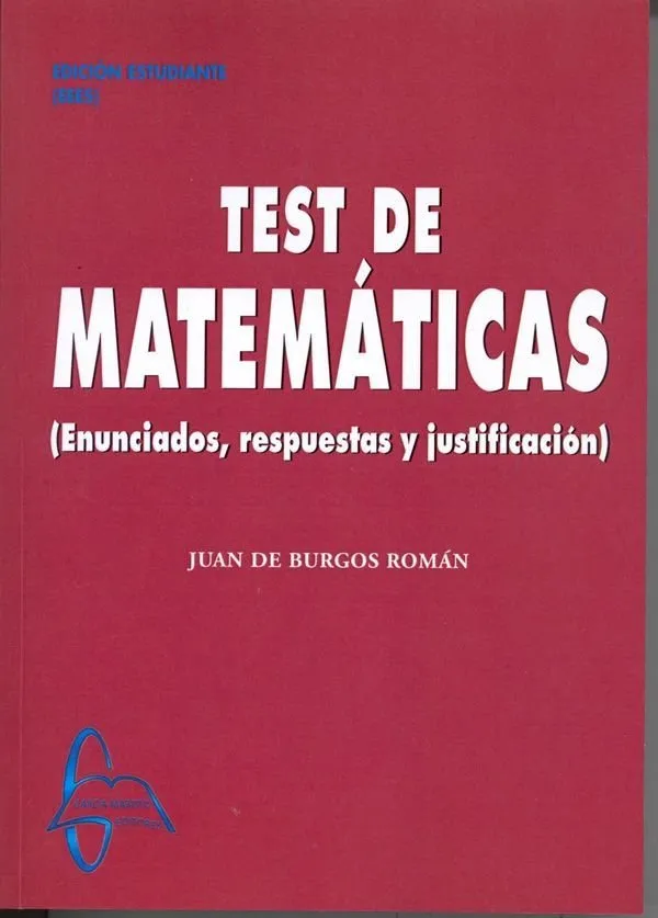 TEST DE MATEMATIQUES ENUNCIADOS RESPUESTAS Y JUSTI