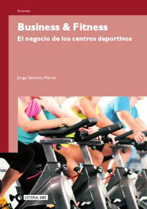 BUSINESS Y FITNESS -EL NEGOCIO DE LOS CENTROS