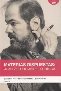 MATERIAS DISPUESTAS -JUAN VILLORO ANTE LA CRITICA-