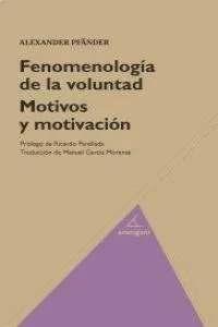 FENOMENOLOGIA DE LA VOLUNTAD MOTIVOS Y MOTIVACION