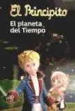 PRINCIPITO,EL -EL PLANETA DEL TIEMPO-