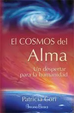 COSMOS DEL ALMA,EL -UN DEPERTAR PARA LA HUMANIDAD-