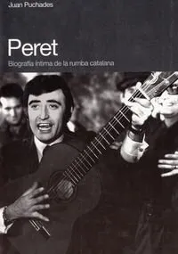 PERET BIOGRAFIA INTIMA DE LA RUMBA CATALANA