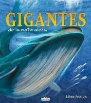 GIGANTES DE LA NATURALEZA -LIBRO POP UP-
