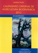 CALENDARIO ORIGINAL DE AGRICULTURA BIODINAMICA2012