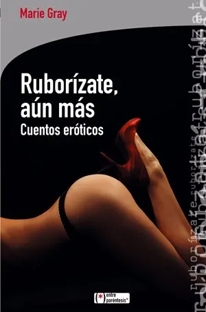 RUBORIZATE AUN MAS -CUNETOS EROTICOS-