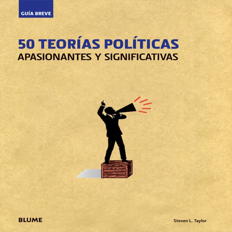 50 TEORIAS POLITICAS APASIONANTES Y SIGNIFICATIVAS