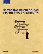 50 TEORIAS PSICOLOGICAS FASCINANTES Y SUGERENTES