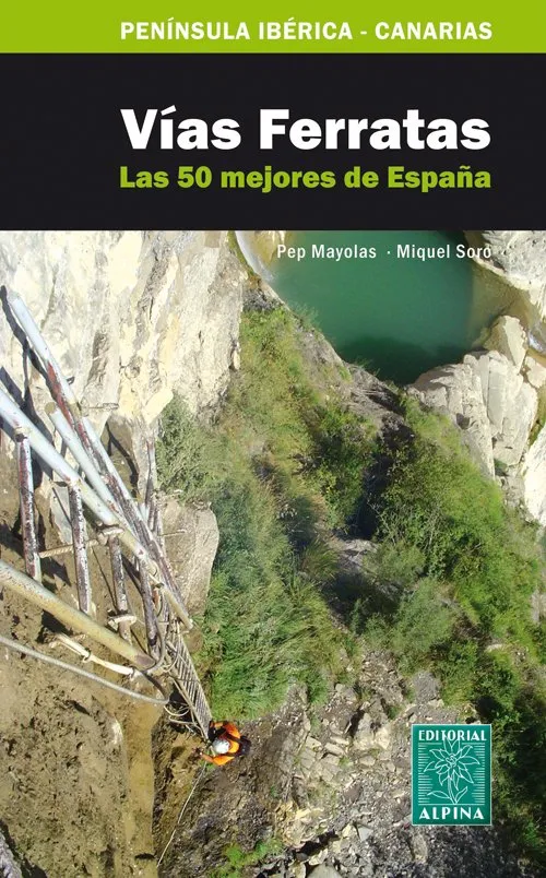 VIAS FERRATAS -LAS MEJORES DE ESPAÑA-