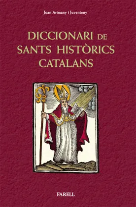 DICCIONARI DE SANTS HISTORICS CATALANS