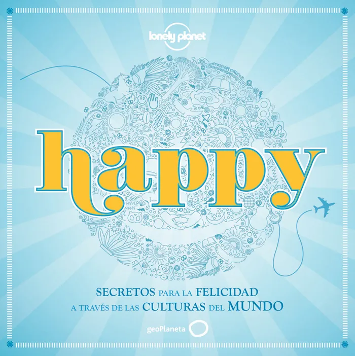 HAPPY -SECRETO PARA LA FELICIDAD A TRAVES DE LAS