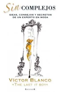 SIN COMPLEJOS -IDEAS CONSEJOS Y SECRETOS DE UN