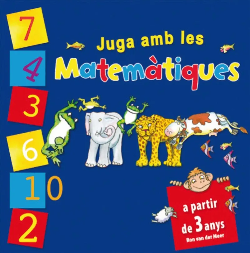JUGA AMB LES MATEMATIQUES -A PARTIR DE 3 ANYS-