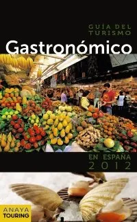GUIA DEL TURISMO GASTRONOMICO EN ESPAÑA 2012