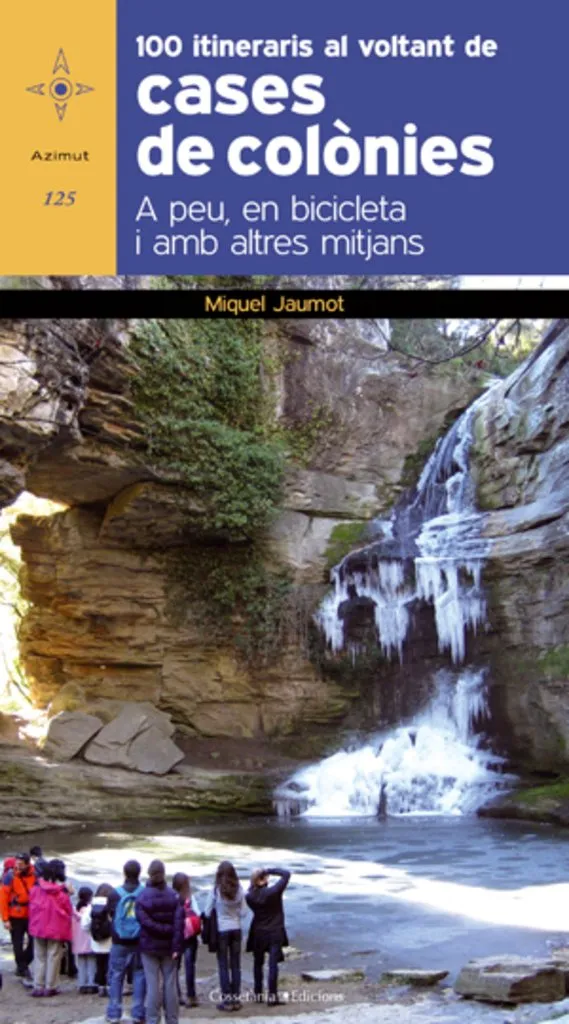 100 ITINERARIS AL VOLTANT DE CASES DE COLONIES