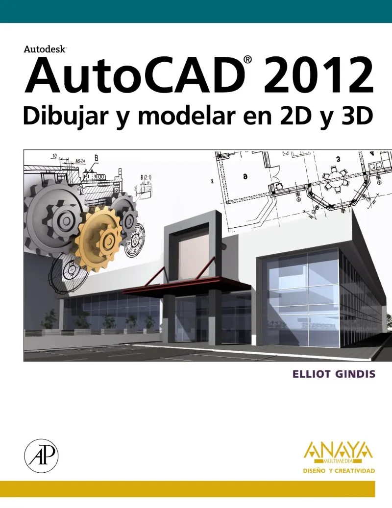 AUTOCAD 2012 -DIBUJAR Y MODELAR EN 2D Y 3D