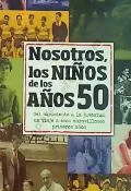 NOSOTROS LOS NIÑOS DE LOS AÑOS CINCUENTA