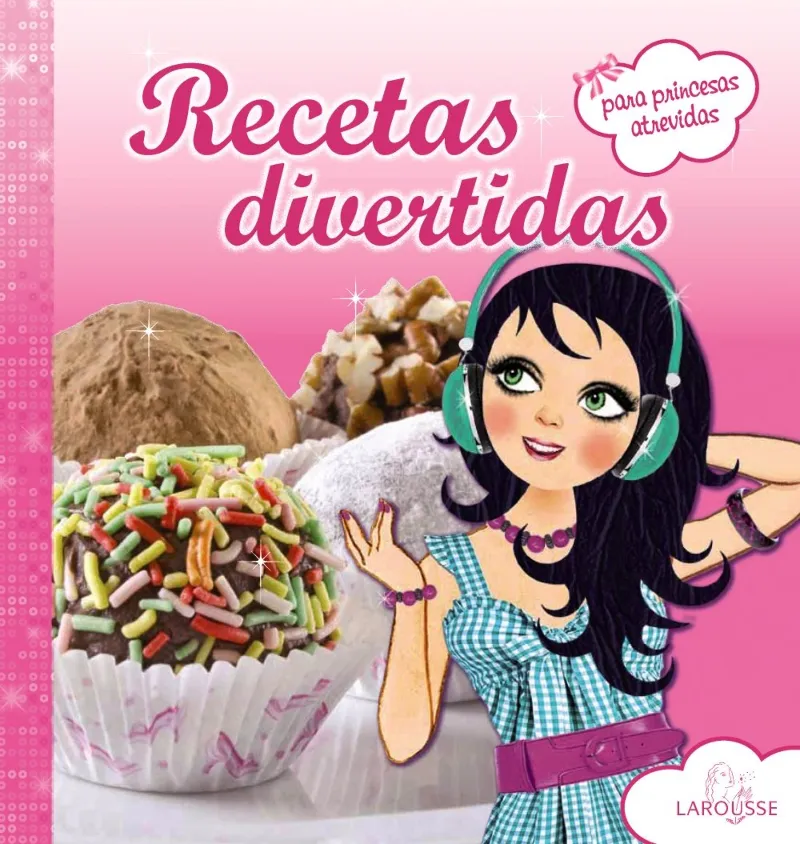 RECETAS DIVERTIDAS -PARA PRINCESAS ATREVIDAS-