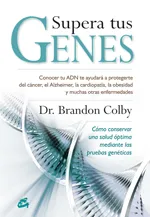 SUPERA TUS GENES -COMO CONSERVAR UNA SALUD...
